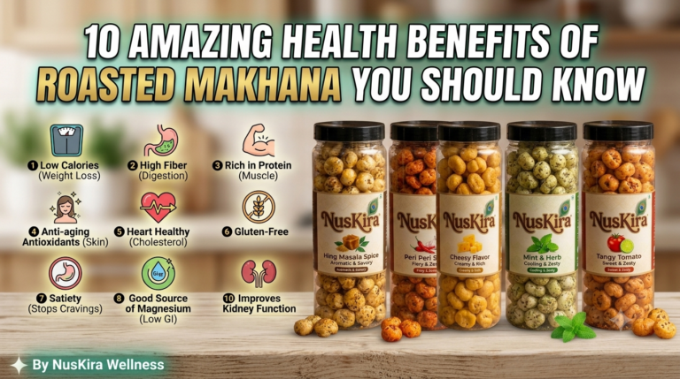 Roasted makhana (fox nuts) showcasing 10 amazing health benefits including protein, fiber, antioxidants, and calcium by NusKira